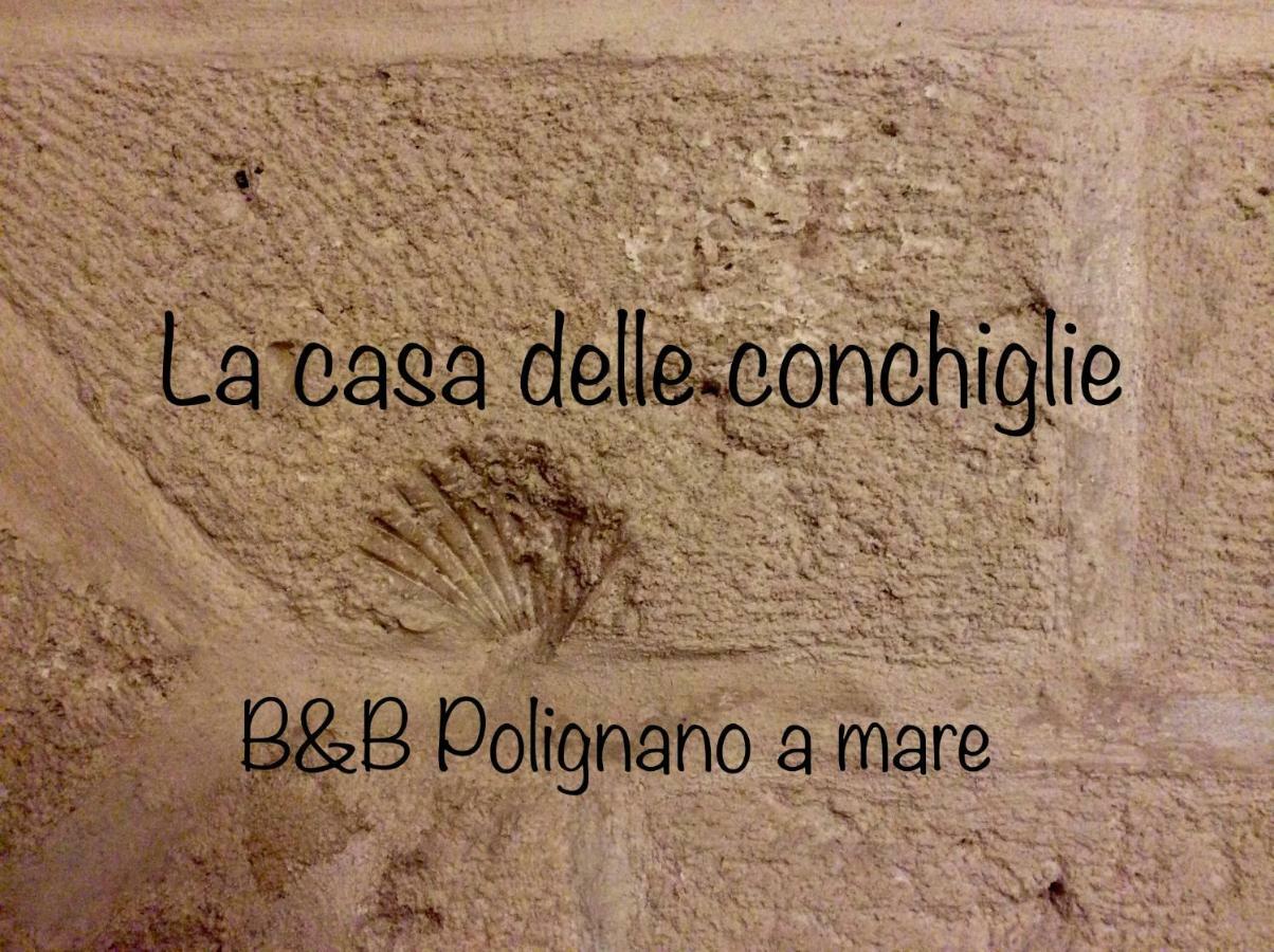 La Casa Delle Conchiglie B&B Polignano a Mare Kültér fotó